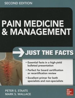 Pain Medicine and Management: Just the Facts, 2e - Staats, Peter; Wallace, Mark S