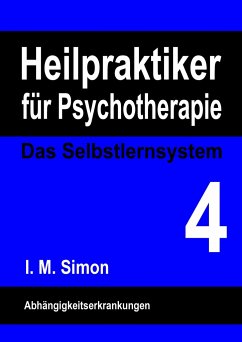 Heilpraktiker für Psychotherapie. Das Selbstlernsystem Band 4 - Simon, Ingo Michael