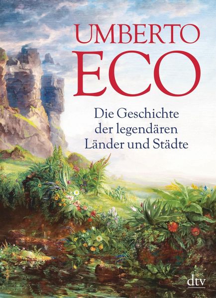 Die Geschichte der legendären Länder und Städte von Umberto Eco als  Taschenbuch - Portofrei bei bücher.de
