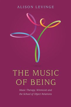 Music of Being: Music Therapy, Winnicott and the School of Object Relations - Levinge, Alison