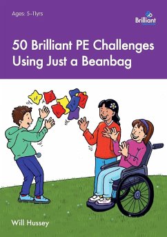 50 Brilliant PE Challenges Using Just a Beanbag - Hussey, Will