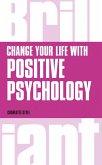 Change Your Life with Positive Psychology