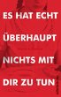 Es hat echt überhaupt nichts mit dir... - Bild 1