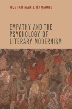 Empathy and the Psychology of Literary Modernism - Hammond, Meghan Marie