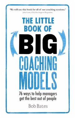 The Little Book of Big Coaching Models - Bates, Bob