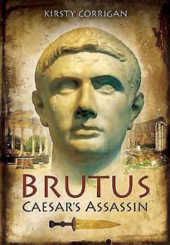 Brutus: Caesar's Assassin - Corrigan, Dr. Kirsty