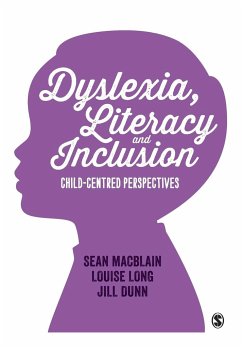 Dyslexia, Literacy and Inclusion - MacBlain, Sean; Long, Louise (St Mary's University College Belfast); Dunn, Jill (Stranmillis University College)
