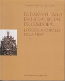 El canto llano de la Catedral de Córdoba : los libros corales de la misa