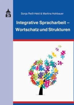 Integrative Spracharbeit - Wortschatz und Strukturen - Reiß-Held, Sonja;Hohbauer, Martina