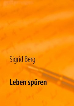 Leben spüren - Berg, Sigrid