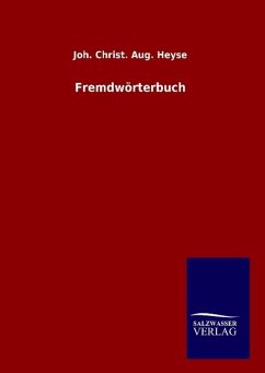 Fremdwörterbuch - Heyse, Joh. Christ. Aug.