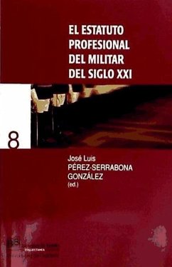 El estatuto profesional del militar del siglo XXI - Pérez-Serrabona González, José Luis