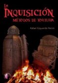La Inquisición : métodos de tortura
