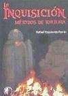 La Inquisición : métodos de tortura - Yzquierdo Perrín, Rafael