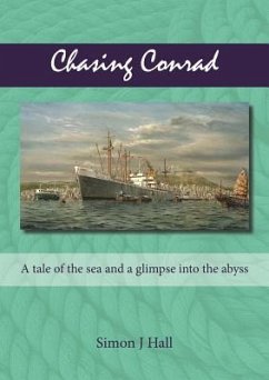 Chasing Conrad: A Tale of the Sea and a Glimpse Into the Abyss - Hall, Simon J.