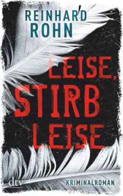 Leise, stirb leise / Lena Larcher Bd.1 - Rohn, Reinhard