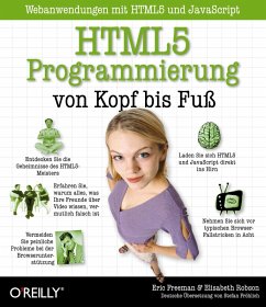 HTML5-Programmierung von Kopf bis Fuß: Webanwendungen mit HTML5 und JavaScript (eBook, PDF) - Freeman, Eric; Robson, Elisabeth