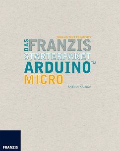 Das Franzis Starterpaket Arduino Micro (eBook, ePUB) - Kainka, Fabian