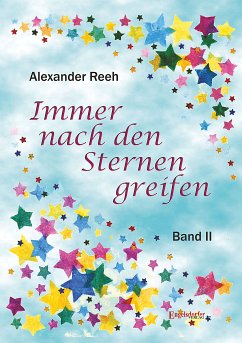 Immer nach den Sternen greifen (eBook, ePUB) - Reeh, Alexander