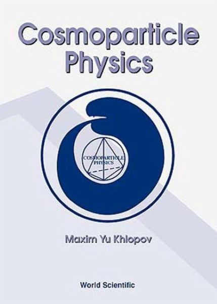 Cosmoparticle Physics Cosmoparticle Physics
