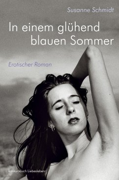 In einem glühend blauen Sommer. Erotischer Roman (eBook, ePUB) - Schmidt, Susanne