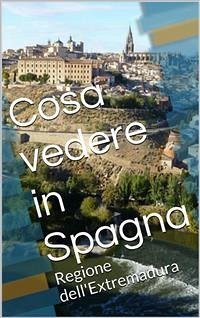 Cosa vedere in Spagna (eBook, ePUB) - Edizioni, Skyline