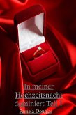 In meiner Hochzeitsnacht dominiert Teil 1 (eBook, ePUB)