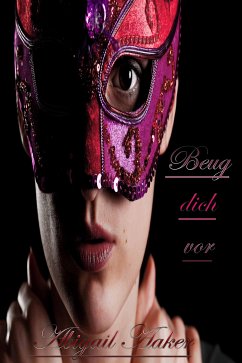 Beug dich vor (eBook, ePUB) - Aaker, Abigail