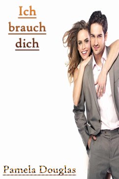 Ich brauch dich (eBook, ePUB) - Douglas, Pamela