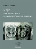 N.Q.D. Vita, amore e morte in una Pubblica Amministrazione (eBook, ePUB)