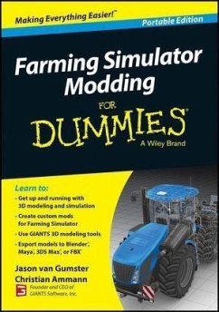 Farming Simulator Modding For Dummies, Portable Edition (eBook, PDF) - Gumster, Jason van; Ammann, Christian