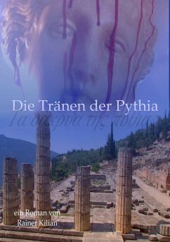 Die Tränen der Pythia (eBook, ePUB) - Kilian, Rainer