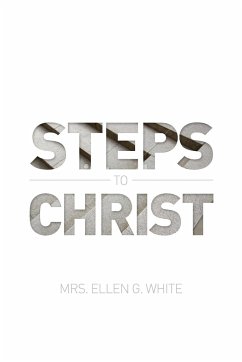 Steps to Christ 1882 Edition - White, Ellen G