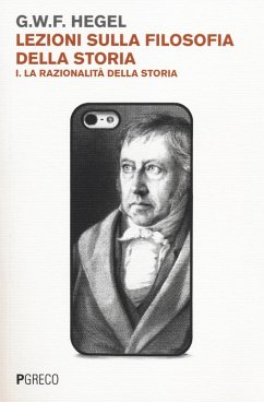 La razionalità della storia - Hegel, Friedrich
