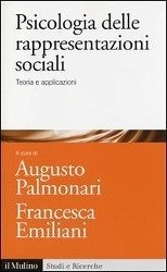 Psicologia delle rappresentazioni sociali. Teoria e applicazioni - Herausgeber: Emiliani, F. Palmonari, A.