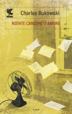 Niente canzoni d'amore - Bukowski, Charles