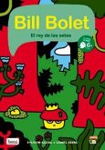 Bill Bolet: El rey de las setas Bill Bolet: El rey de las setas