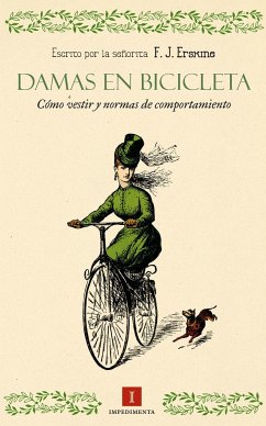 Damas en bicicleta : cómo vestir y normas de comportamiento - Erskine, F. J.