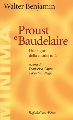 Proust e Baudelaire. Due figure della modernità - Benjamin, Walter