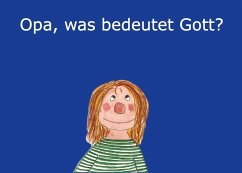 Opa, was bedeutet Gott? (eBook, ePUB)