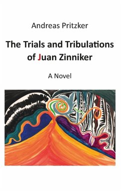 The Trials and Tribulations of Juan Zinniker (eBook, ePUB)