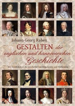 Gestalten der englischen und hannoverschen Geschichte (eBook, ePUB) - Raben, Johann-Georg