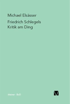 Friedrich Schlegels Kritik am Ding (eBook, PDF) - Elsässer, Michael