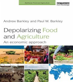 Depolarizing Food and Agriculture (eBook, PDF) - Barkley, Andrew; Barkley, Paul W.