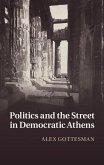Politics and the Street in Democratic Athens (eBook, ePUB)