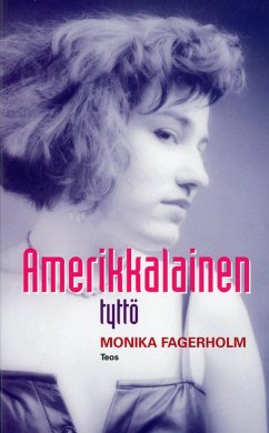 Amerikkalainen tyttö (eBook, ePUB) - Fagerholm, Monika