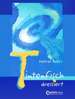 Tintenfisch dressiert (eBook, ePUB) - Beetz, Dietmar
