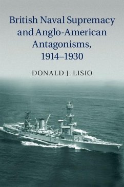 Cover British Naval Supremacy and Anglo-American Antagonisms, 1914-1930 (eBook, ePUB)