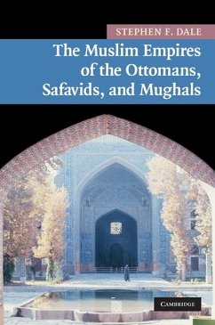 Muslim Empires of the Ottomans, Safavids, and Mughals (eBook, ePUB) - Dale, Stephen F.
