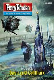 Das Land Collthark (Heftroman) / Perry Rhodan-Zyklus &quote;Das Atopische Tribunal&quote; Bd.2797 (eBook, ePUB)